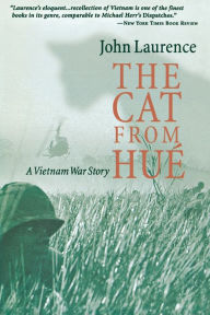 Title: The Cat From Hue: A Vietnam War Story, Author: John Laurence