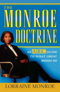 Title: The Monroe Doctrine: An ABC Guide To What Great Bosses Do, Author: Lorraine Monroe