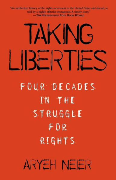 Taking Liberties: Four Decades In The Struggle For Rights