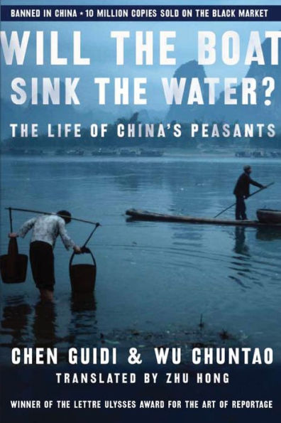 Will the Boat Sink the Water?: The Life of China's Peasants