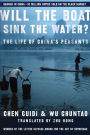 Will the Boat Sink the Water?: The Life of China's Peasants