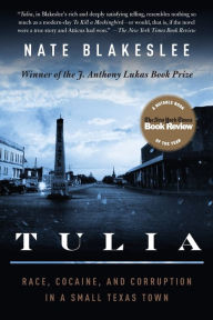 Title: Tulia: Race, Cocaine, and Corruption in a Small Texas Town, Author: Nate Blakeslee