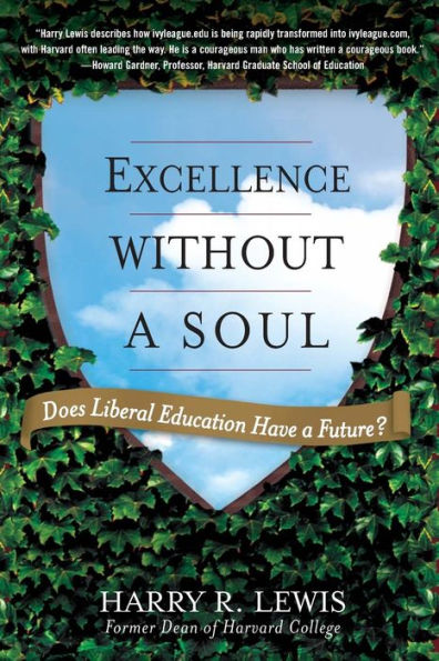 Excellence Without a Soul: Does Liberal Education Have a Future?