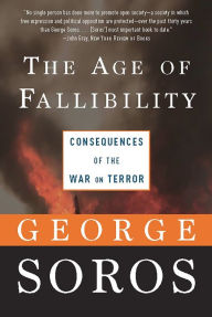 Title: The Age of Fallibility: Consequences of the War on Terror, Author: George Soros
