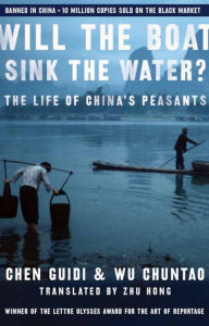 Title: Will the Boat Sink the Water?: The Life of China's Peasants, Author: Chen Guidi