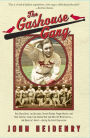 The Gashouse Gang: How Dizzy Dean, Leo Durocher, Branch Rickey, Pepper Martin, and Their Colorful, Come-from-Behind Ball Club Won the World Series-and America's Heart-During the Great Depression