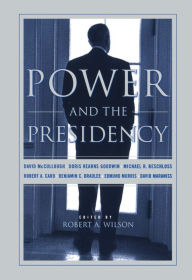 Title: Power And The Presidency, Author: Robert Wilson