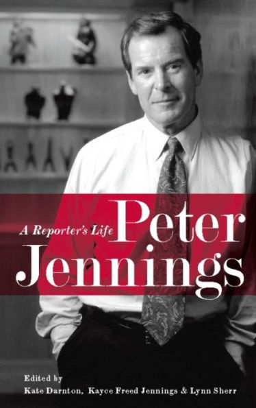 Peter Jennings: A Reporter's Life