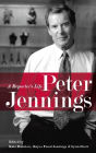 Peter Jennings: A Reporter's Life
