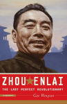 Alternative view 1 of Zhou Enlai: The Last Perfect Revolutionary