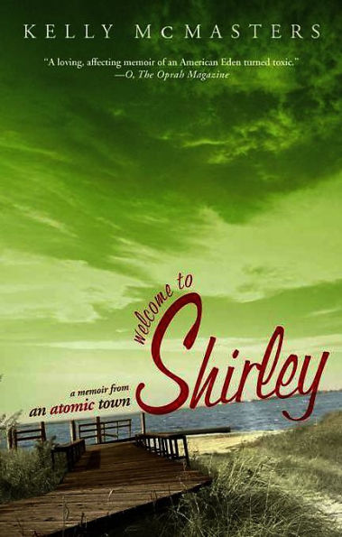 Welcome to Shirley: A Memoir from an Atomic Town
