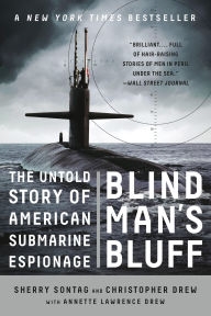 Title: Blind Man's Bluff: The Untold Story Of American Submarine Espionage, Author: Sherry Sontag