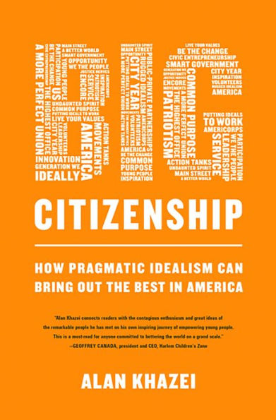 Big Citizenship: How Pragmatic Idealism Can Bring Out the Best in America