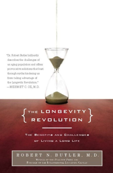 The Longevity Revolution: The Benefits and Challenges of Living a Long Life