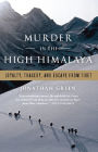 Murder in the High Himalaya: Loyalty, Tragedy, and Escape from Tibet