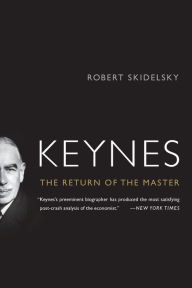 Title: Keynes: The Return of the Master, Author: Robert Skidelsky