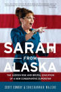 Sarah from Alaska: The Sudden Rise and Brutal Education of a New Conservative Superstar