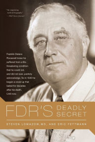 Title: FDR's Deadly Secret, Author: Steven Lomazow