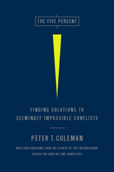 The Five Percent: Finding Solutions to Seemingly Impossible Conflicts