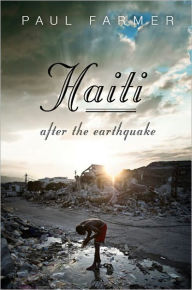 Title: Haiti After the Earthquake, Author: Paul Farmer