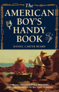 Title: The American Boy's Handy Book, Author: Daniel Carter Beard