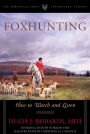 Foxhunting: How to Watch and Listen