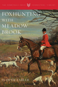 Title: Foxhunting with Meadow Brook, Author: Judith Tabler