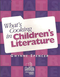 Title: What's Cooking in Children's Literature, Author: Gwynne Spencer