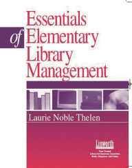 Title: Essentials of Elementary School Library Management / Edition 1, Author: Laurie Thelen