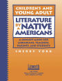 Children's and Young Adult Literature by Native Americans: A Guide for Librarians, Teachers, Parents, and Students