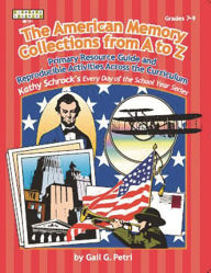 Title: American Memory Collection: Primary Resource Activities Across the Curriculum, Grades 7-9, Author: Gail G. Petri