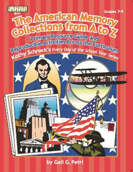 American Memory Collection: Primary Resource Activities Across the Curriculum, Grades 7-9