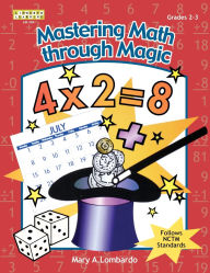 Title: Mastering Math Through Magic, Grades 2-3, Author: Mary A. Lombardo