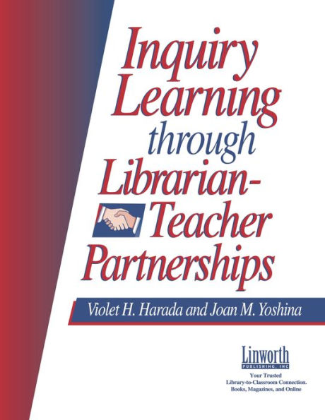 Inquiry Learning Through Librarian-Teacher Partnerships / Edition 1