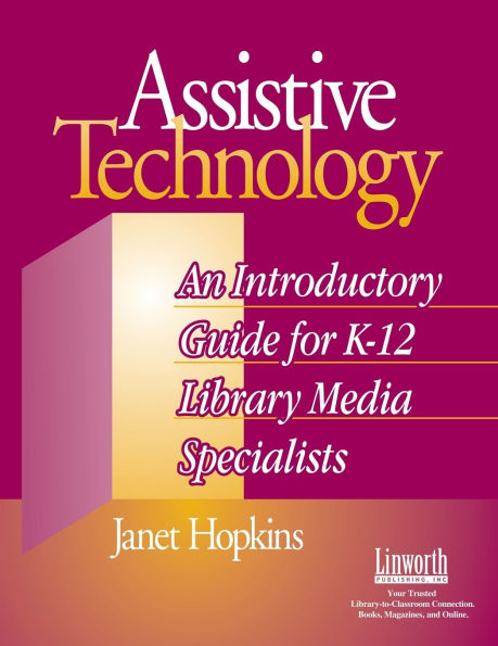 Assistive Technology: An Introductory Guide for K-12 Library Media Specialists