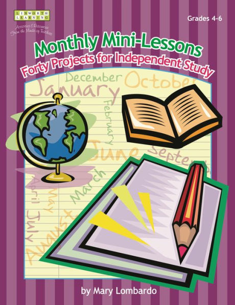 Monthly Mini-Lessons: Forty Projects for Independent Study, Grades 4-6