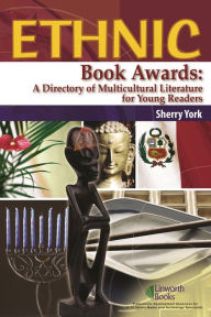 Title: Ethnic Book Awards: A Directory of Multicultural Literature for Young Readers, Author: Sherry York