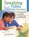 Alternative view 1 of Tantalizing Tidbits for Middle Schoolers: Quick Booktalks for the Busy Middle School and Junior High Library Media Specialist