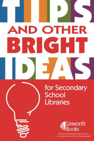 Title: TIPS and Other Bright Ideas for Secondary School Libraries: Volume 3, Author: Sherry York