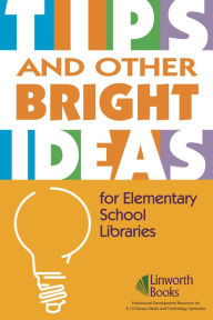 Title: TIPS and Other Bright Ideas for Elementary School Libraries: Volume 3, Author: Sherry York