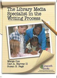 Title: The Library Media Specialist In the Writing Process, Author: Marge Cox