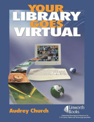 Title: Your Library Goes Virtual, Author: Audrey P. Church