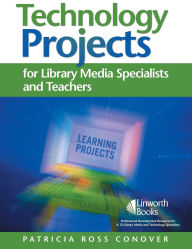 Title: Technology Projects for Library Media Specialists and Teachers, Author: Patricia Conover