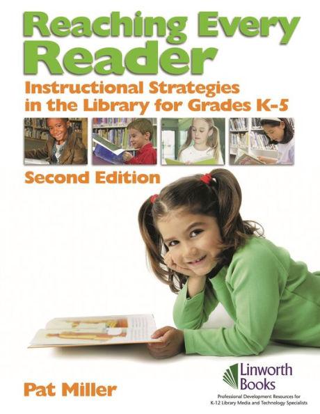 Reaching Every Reader: Instructional Strategies in the Library for Grades K-5, 2nd Edition