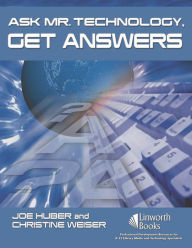Title: Ask Mr. Technology, Get Answers, Author: Joe Huber