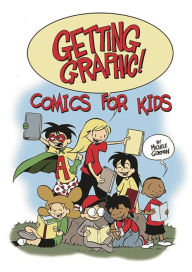 Title: Getting Graphic! Comics for Kids, Author: Michele Gorman