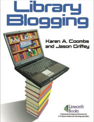 Title: Library Blogging, Author: Karen A. Coombs