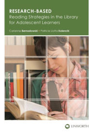 Title: Research-Based Reading Strategies in the Library for Adolescent Learners, Author: Carianne Bernadowski