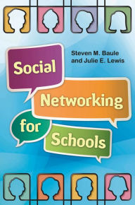 Title: Social Networking for Schools, Author: Steven M. Baule