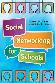 Title: Social Networking for Schools, Author: Steven M. Baule